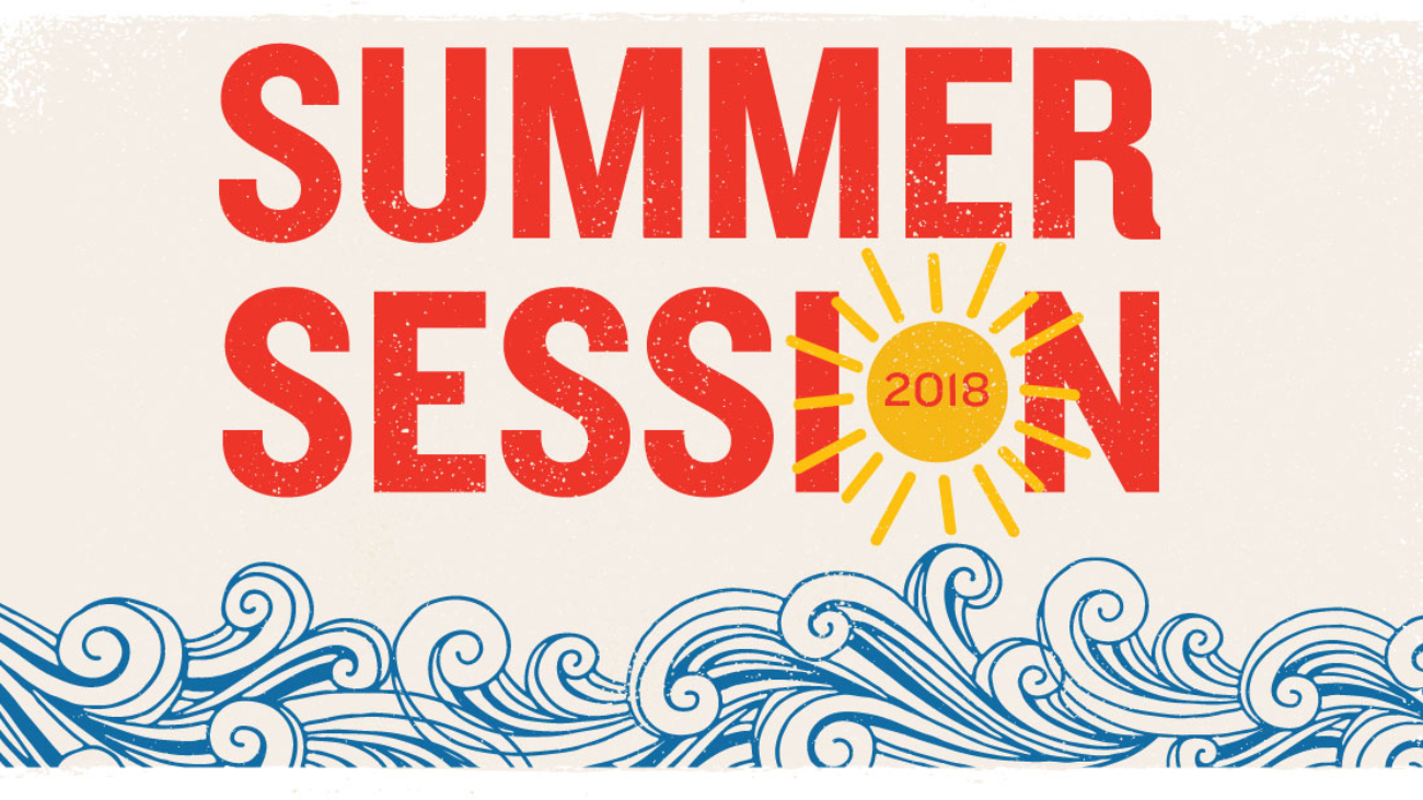Image featuring large type that says SUMMER SESSION with the "O" designed as a sun with 2018 in center of sun. Blue line art water waves are across the bottom of the image.