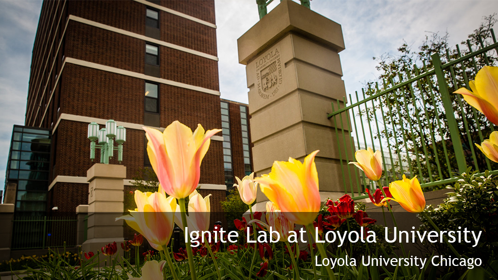 Ignite Lab at Loyola University, Loyola University Chicago.